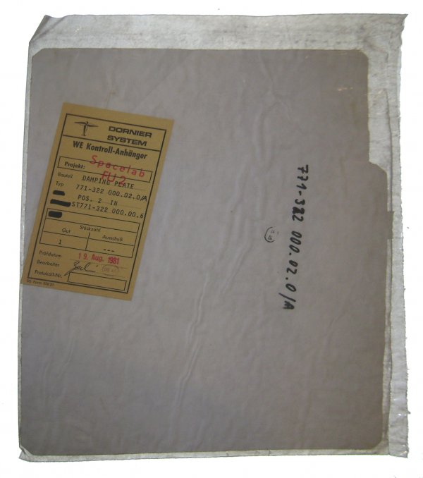 Shuttle Damping Plate with NASA Tag : (11 x 9") A Dornier System damping plate bearing ID numbers: Typ 771.322.000.02.01A, POS. 2 in, ST771.322.000.00.6 and an inspection tag dated August 19, 1981. Very good condition.