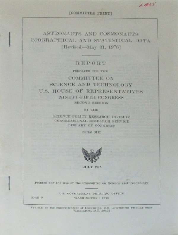 1978 US Gov "Astronauts and Cosmonauts Bio Data": (258pp, no cover, stapled) A government report listing all the US and Russian astronauts with black and white portraits and biographies. Some faults, but in overall good condition.