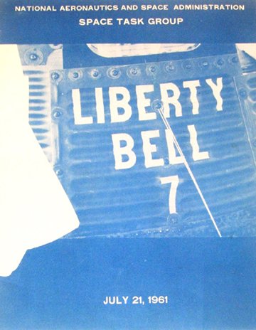 1961 Mercury 4 Gus Grissom & Liberty Bell 7 NASA : July 21, 1961, (30pp., soft cover stapled) This NASA Space Task Group, PR brochure profiles Virgil Grissom and the flight of Liberty Bell 7 and is filled with numerous photographs of the astronaut and