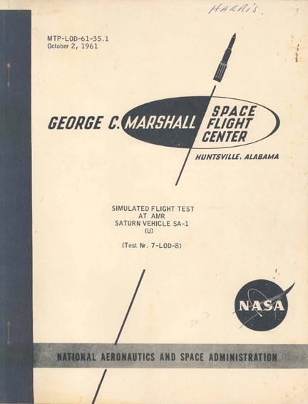 MSFC SA 1 Simulated Flight Test Report: (45pp., soft cover, stapled) "This report comprises the Simulated Flight Test procedures that will be used for the simulated flight test preceding the launch of Saturn Vehicles SA-1. It includes a chr