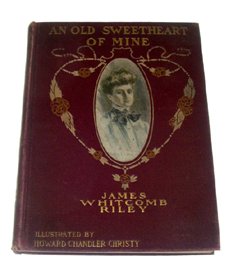 1902 An Old Sweetheart of Mine by James Riley: Indianapolis: 1902, Bowen-Merrill Company. FIRST EDITION THUS. Small 4to, unpaginated; 19 tipped in illustration plates with tissue guards by Howard Chandler Christy, an American artist famous for the