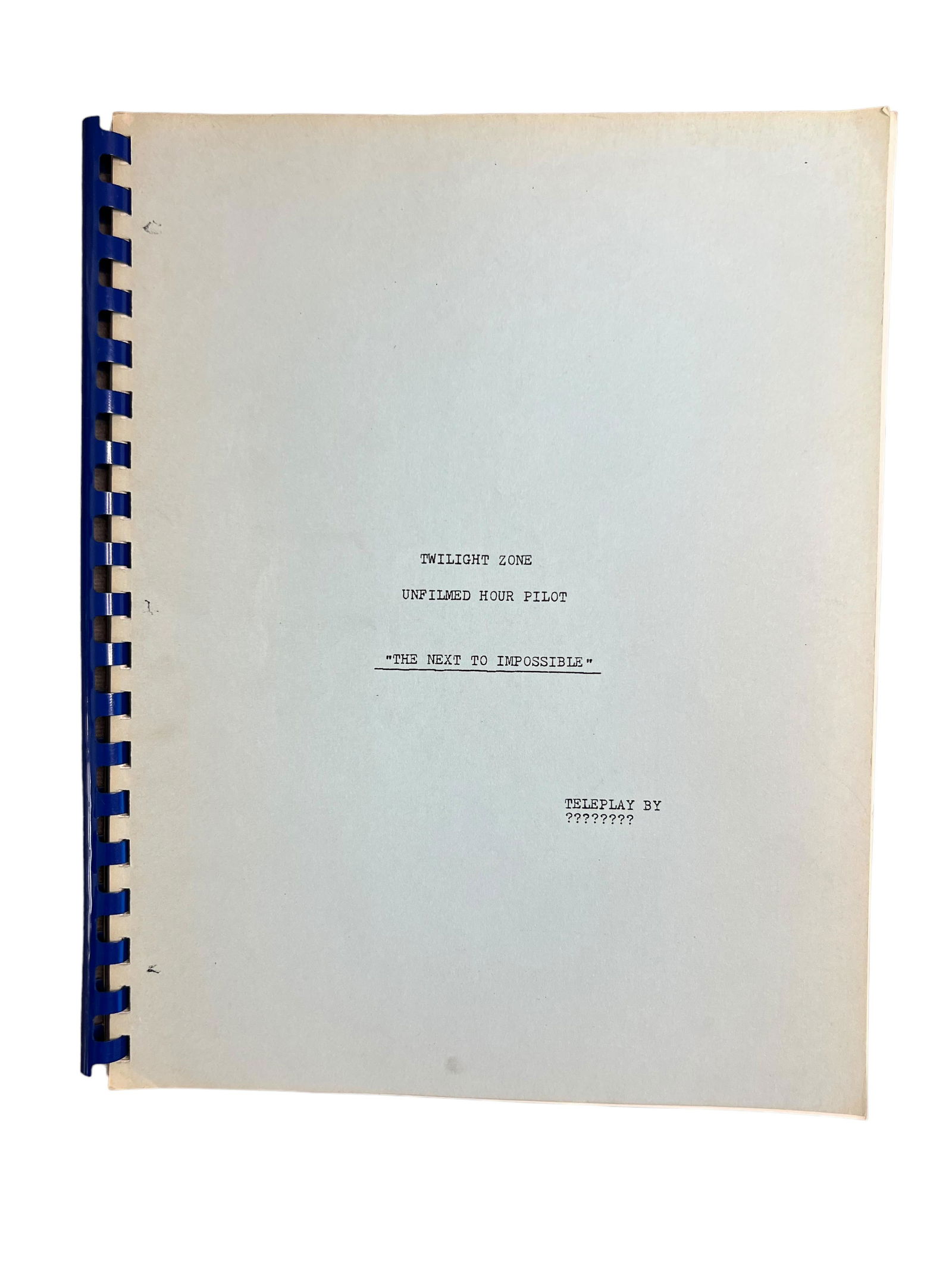 The Twilight Zone" Unfilmed Hour Pilot Movie Script Episode "The Next To Impossible (1 of 8)