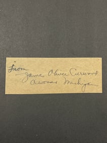 James Oliver Curwood (1878-1927) American Write and Conservationist Cut Signature