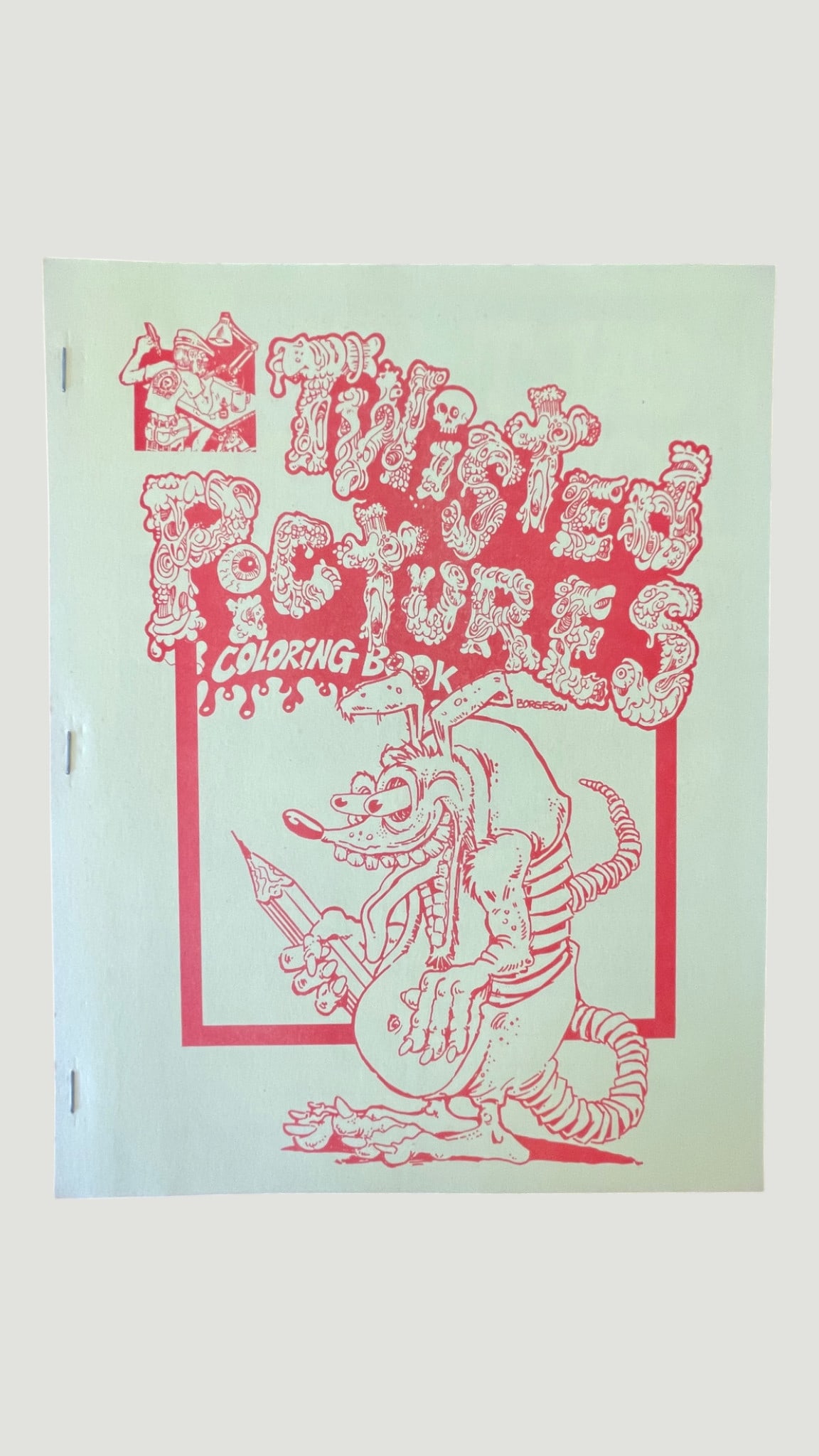 The Twisted Pictures Coloring Book by Borgeson Underground Art Zine: A self-published underground art coloring book titled 'The Twisted Pictures Coloring Book,' illustrated and created by artist Borgeson. The cover features bold red ink printing on light green card sto