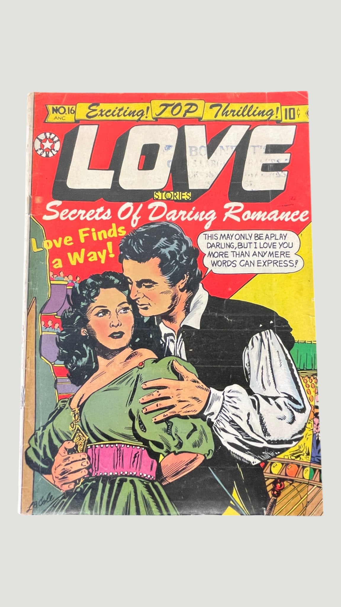 Top Love Stories #16 'Secrets of Daring Romance' Comic, Prize/Crestwood, c.1952: Top Love Stories No. 16 (ANC), subtitled 'Secrets of Daring Romance,' is a Golden Age romance comic published by Star Publications, priced at 10 cents and featuring the story 'Love Finds a Way.' The c