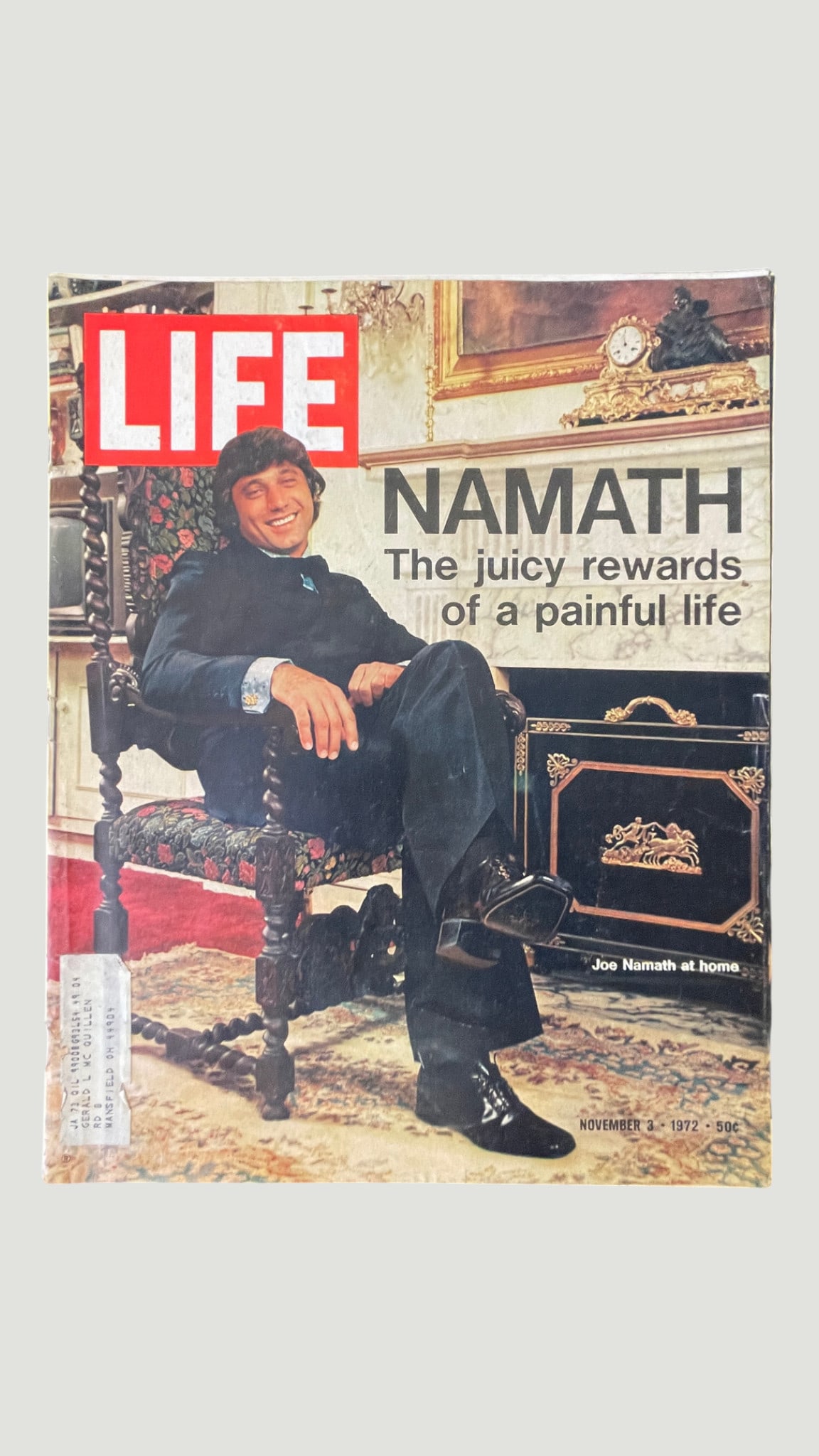 LIFE Magazine November 3, 1972 — Joe Namath Cover 'The Juicy Rewards of a Painful Life': A November 3, 1972 issue of LIFE Magazine featuring NFL legend Joe Namath on the cover, photographed at home in a relaxed, candid pose. The cover story is titled 'Namath: The Juicy Rewards of a Painfu
