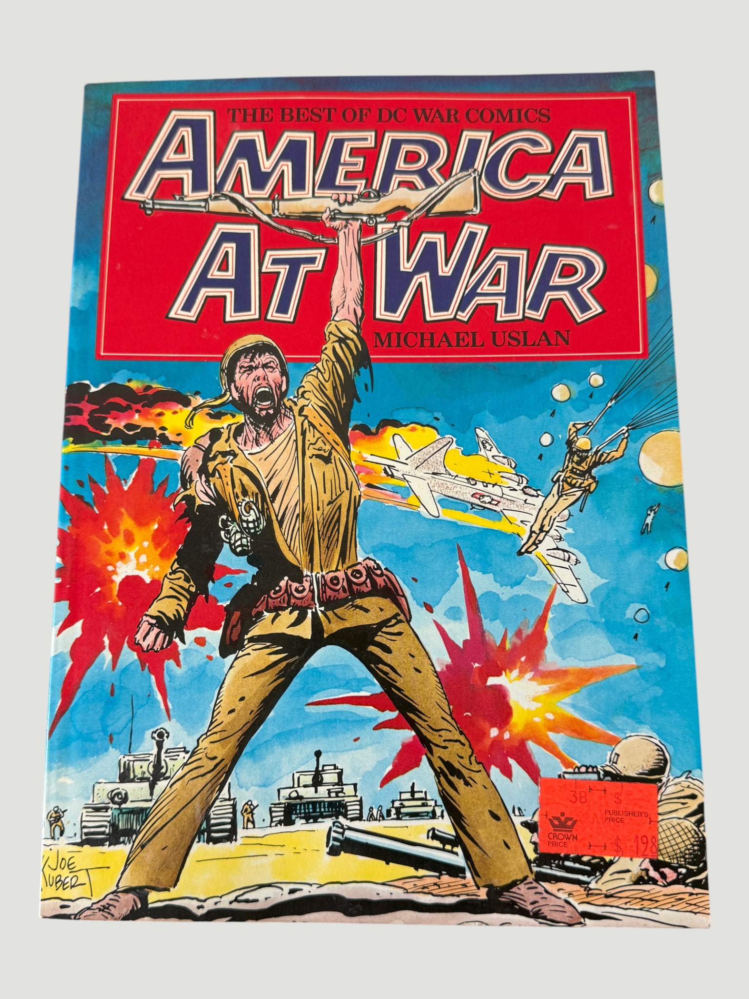 America At War: The Best of DC War Comics, Michael Uslan, Crown 1979: A trade paperback anthology collection titled 'America At War: The Best of DC War Comics,' edited by Michael Uslan and published by Crown Publishers in 1979. This compilation gathers classic DC war co