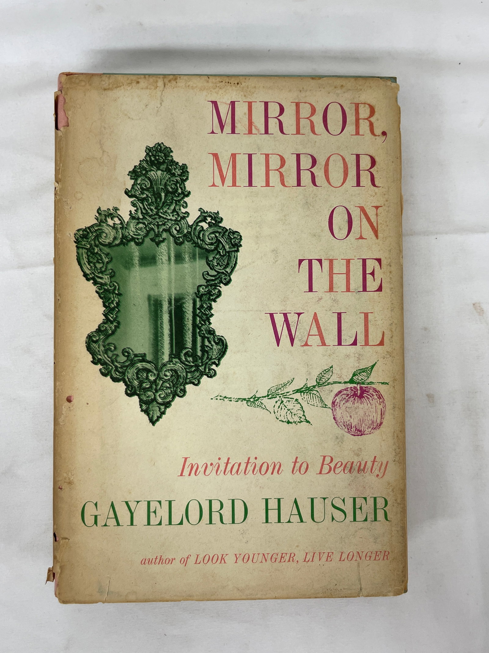 Mirror Mirror on the Wall Signed Gayelord Hauser 1961 First Edition Hardcover: Mirror Mirror on the Wall Signed Gayelord Hauser 1961 First Edition Hardcover