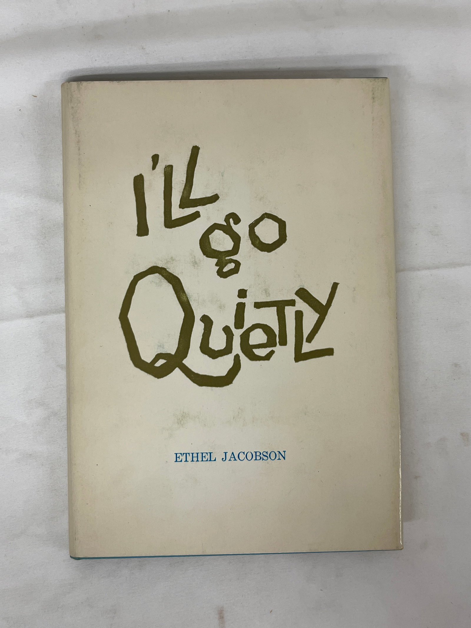 I'll Go Quietly by Ethel Jacobson Signed 2nd Ed. Hardcover Poetry Book 1966 (1 of 4)