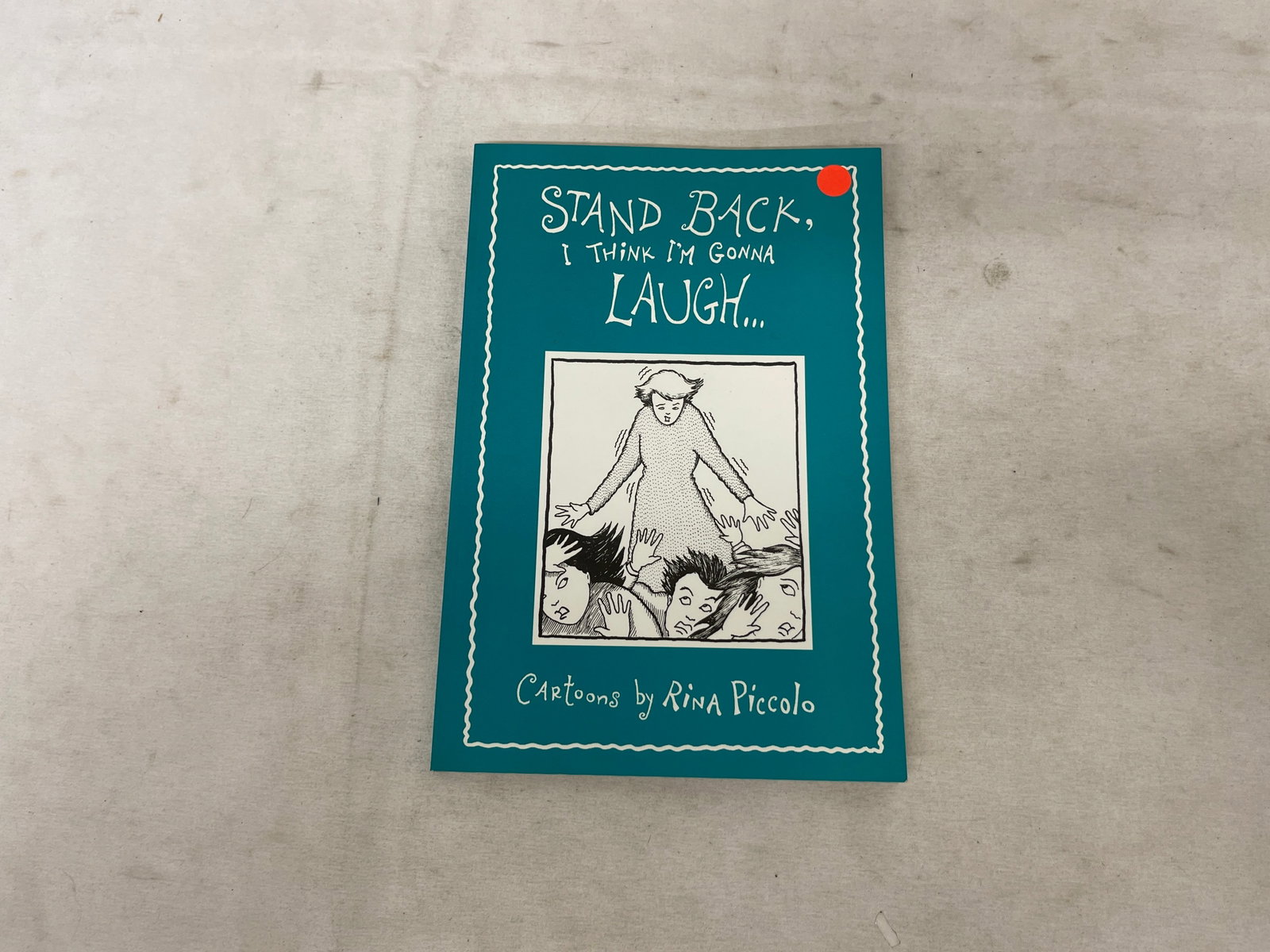 Stand Back I Think I'm Gonna Laugh Signed Cartoons by Rina Piccolo 1994 (1 of 4)