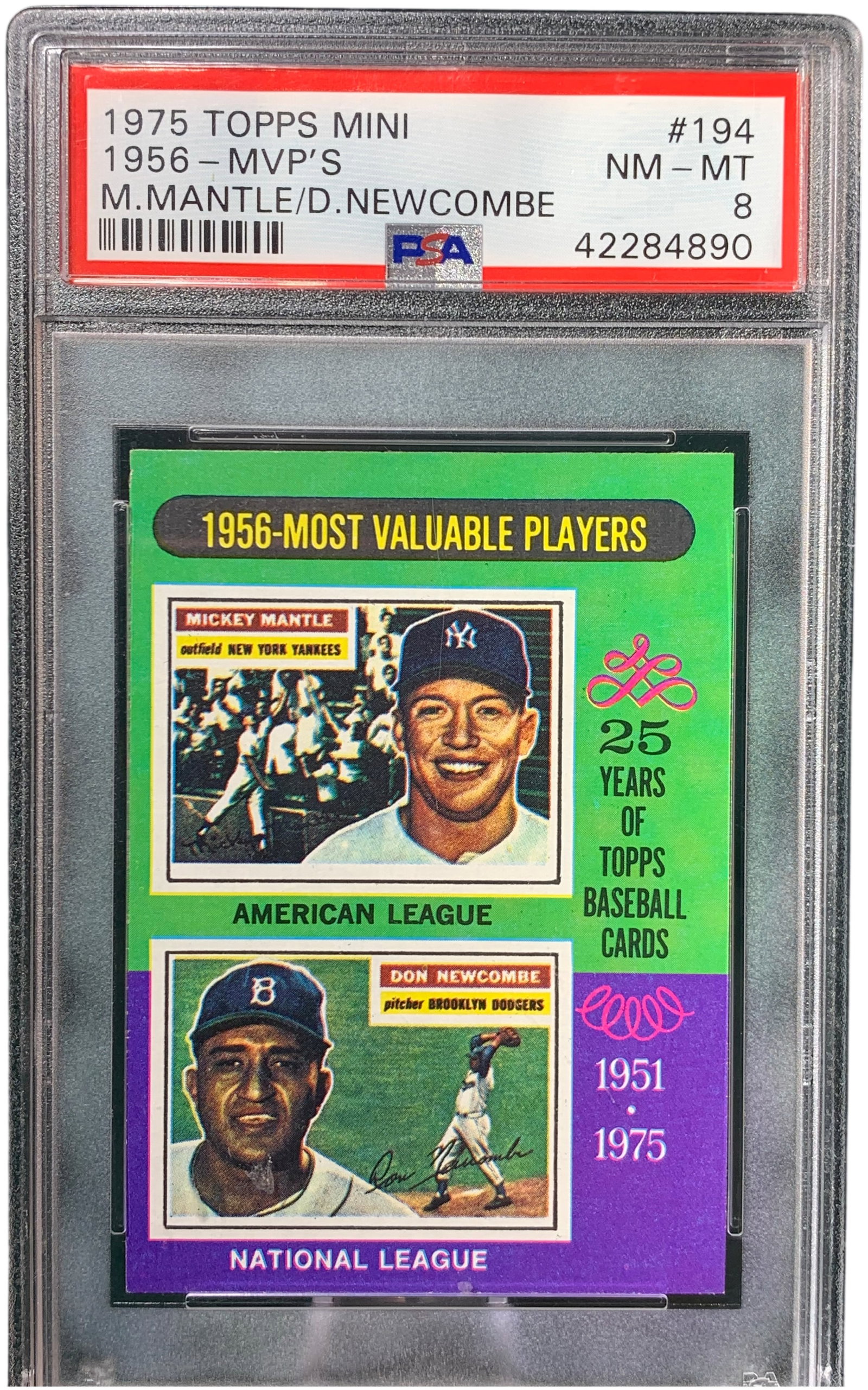 1975 Topps Mini Baseball #194 1956 MVPs Mickey Mantle / Don Newcombe PSA 8 NM-MT: This 1975 Topps Mini baseball card, number 194, honors the 1956 Most Valuable Players, Mickey Mantle of the New York Yankees and Don Newcombe of the Brooklyn Dodgers. The card is part of the 25 Years 