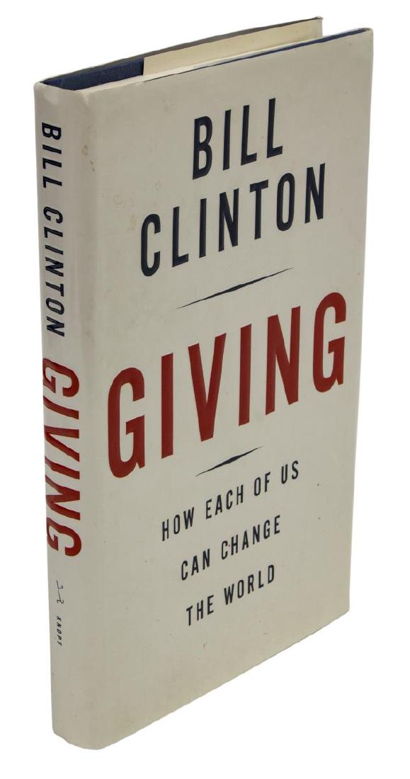AUTOGRAPHED BOOK, BILL CLINTON, "GIVING": Autographed book: "Giving, How Each of Us Can Change the World", Bill Clinton, Knopf, First Edition, 2007, autographed at title page in black marker, dust cover, 240 pages, 9.5"h, 6"w, 1"d, 1.25lbs St