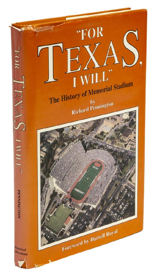 BOOK "FOR TEXAS, I WILL" AUTOGRAPHED DARRELL ROYAL: Book: "For Texas , I Will, The History of Memorial Stadium", Richard Pennington, forward by Darrell Royal, signed at the title page Darrell Royal inblack marker, 237 pages, photo illustrations, dust c