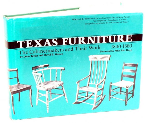 BOOK, TEXAS FURNITURE, 1840-1880, TAYLOR & WARREN: Book "Texas Furniture: The Cabinetmakers and Their Work, 1840-1880", by Lonn Taylor and David B. Warren, University of Texas Press, Austin, 1975, slight wear to corners of dj, 4lbs