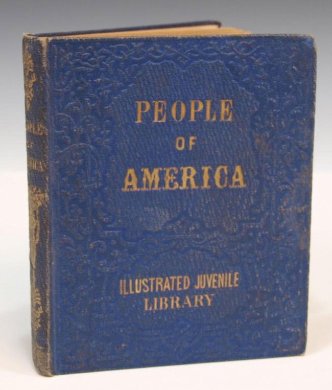 GEORGE CATLIN ILLUSTRATED 1853 CHILDREN BOOK COLOR: Book: "The People of America" Illustrated Juvenile Library, Lewis Colby & Co., New York, 1853, a study of Native Americans including chapters on Apache, Sioux, Winnebago, and other Indians, each chapt