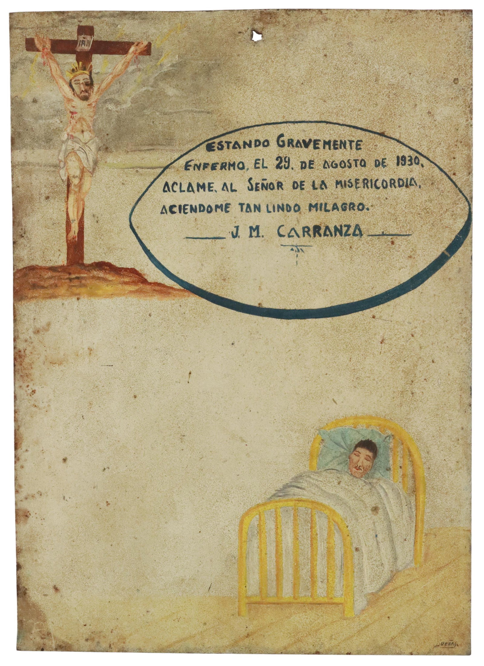 OIL ON TIN EX-VOTO, LORD OF MERCY, c.1930: Unframed oil on tin ex-voto, signed lower right Duenas, c.1930, depicting devotee in his sick bed, with text inscription below reading: "Estando gravemente enfermo, el 29 de Agosto de 1930, aclame al 