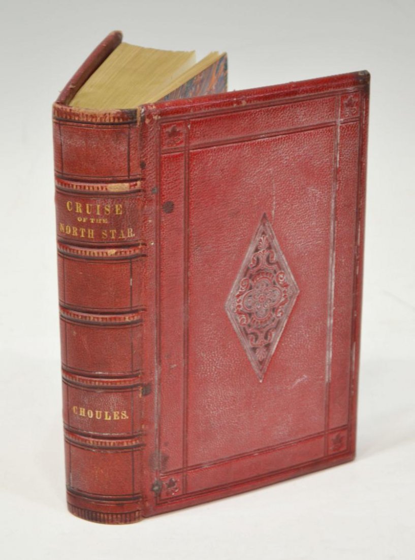 BOOK: CRUISE OF THE NORTH STAR, FIRST EDITION 1854: Book: "The Cruise of the Steam Yacht North Star", Rev. John Overton Choules, Boston, Gould and Lincoln, 1854, red lettering at title page, illustrations, leather bound with gilt lettering at spine, gi