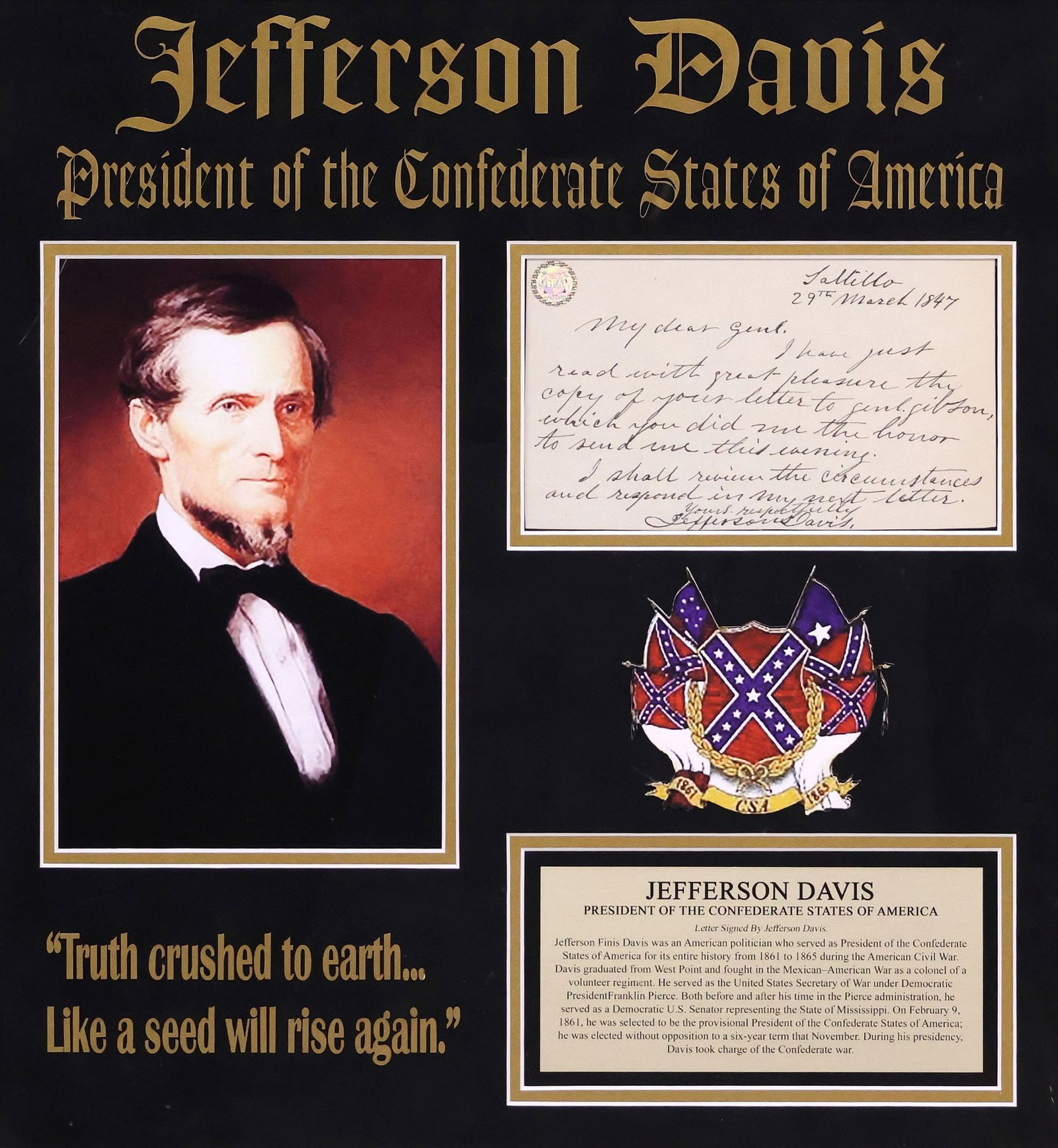FRAMED JEFFERSON DAVIS SIGNED LETTER, MEXICAN-AMERICAN WAR: Framed letter signed by Jefferson Davis (Mississippi, 1808-1889), datelined "Saltillo (Mexico), 29th March 1847. My dear Genl., I have just read with great pleasure the copy of your letter to Genl. Gi