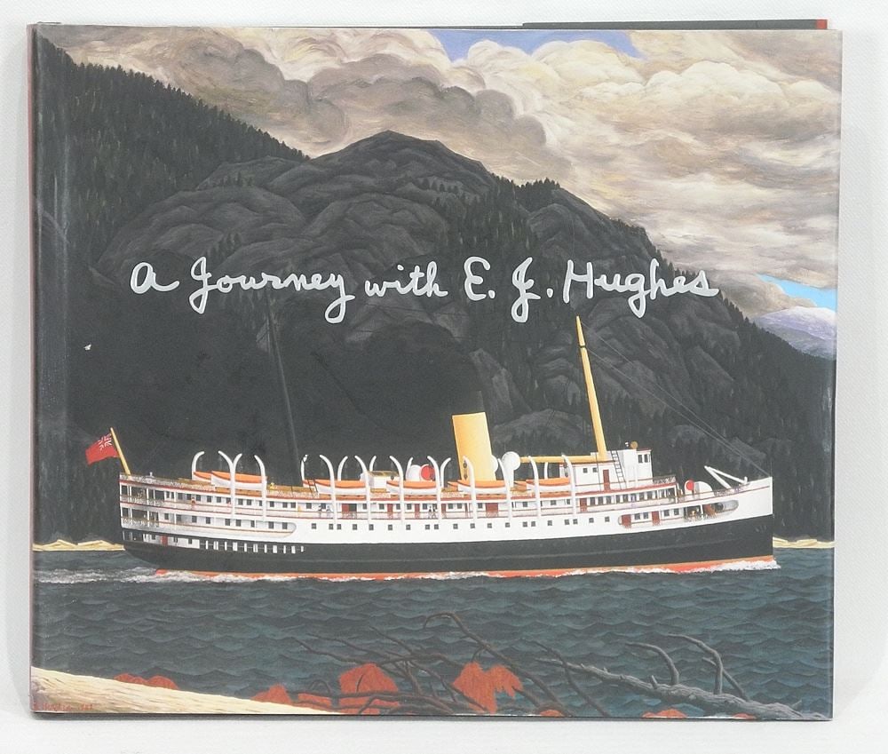 Book: "A Journey with E.J. Hughes"/ J. Barbeau / Douglas McIntyre / 2005 signed Author/Artist. (1 of 4)