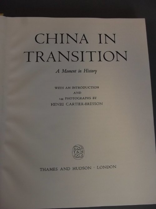 One volume 'China in Transition' by Cartier Bresson: One volume 'China in Transition' by Cartier Bresson with 144 photographs, published by Thames & Hudson, London