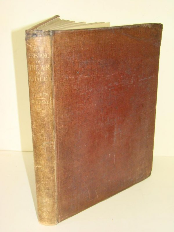 GUSTAVE EIFFEL. THE RESISTANCE. 1913: THE RESISTANCE OF THE AIR AND AVIATION. LONDON 1913. 2ND EDITION. GOOD COPY TITLE PAGE TAPED.