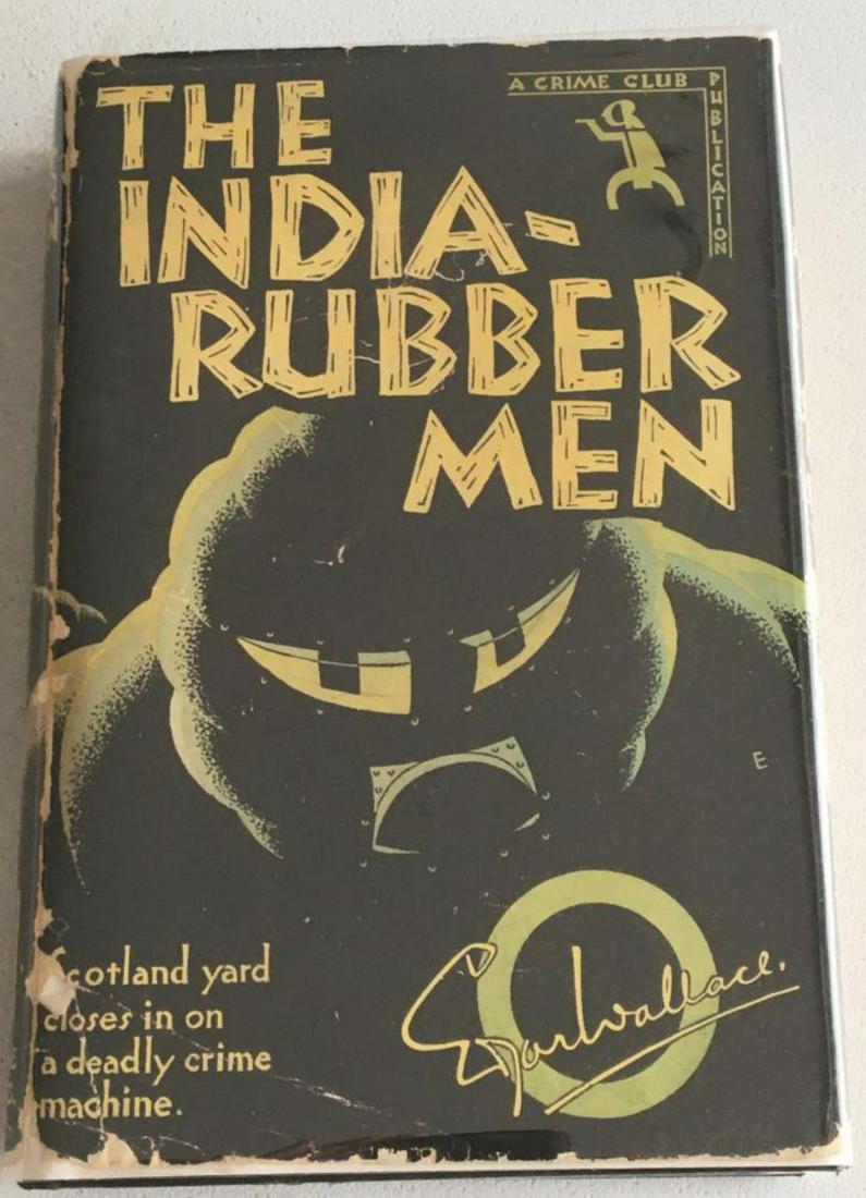 Edgar Wallace. The India Rubber Men. 1st DJ.: NY 1930 1st DJ with wear and chipping. From the George Cloos Collection.