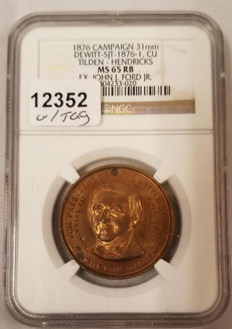 1876 Campaign Bronze Medal Graded.: NGC. Tilden-Hendricks. MS 65 RB Ex. John Ford Jr. Graded MS 65 RB. This lot is being sold on behalf of the New York County Public Administrators Office from the Estate of Rene Fuss.