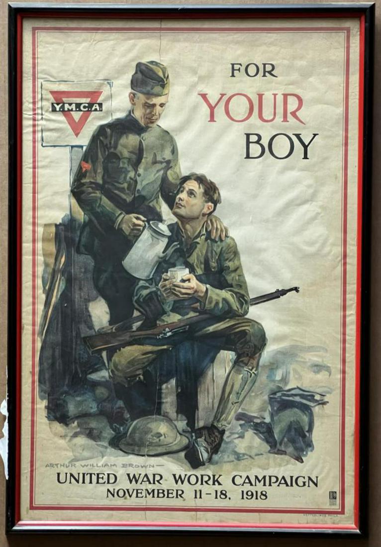 WW1 YMCA Work Campaign Poster, For Your Boy: Offered is a World War One Y.M.C.A. United War Work Campaign Poster by Arthur William Brown, circa 1918. Published by Ketterlinus, Phila. "For Your Boy...". Image showing a man in military uniform pou