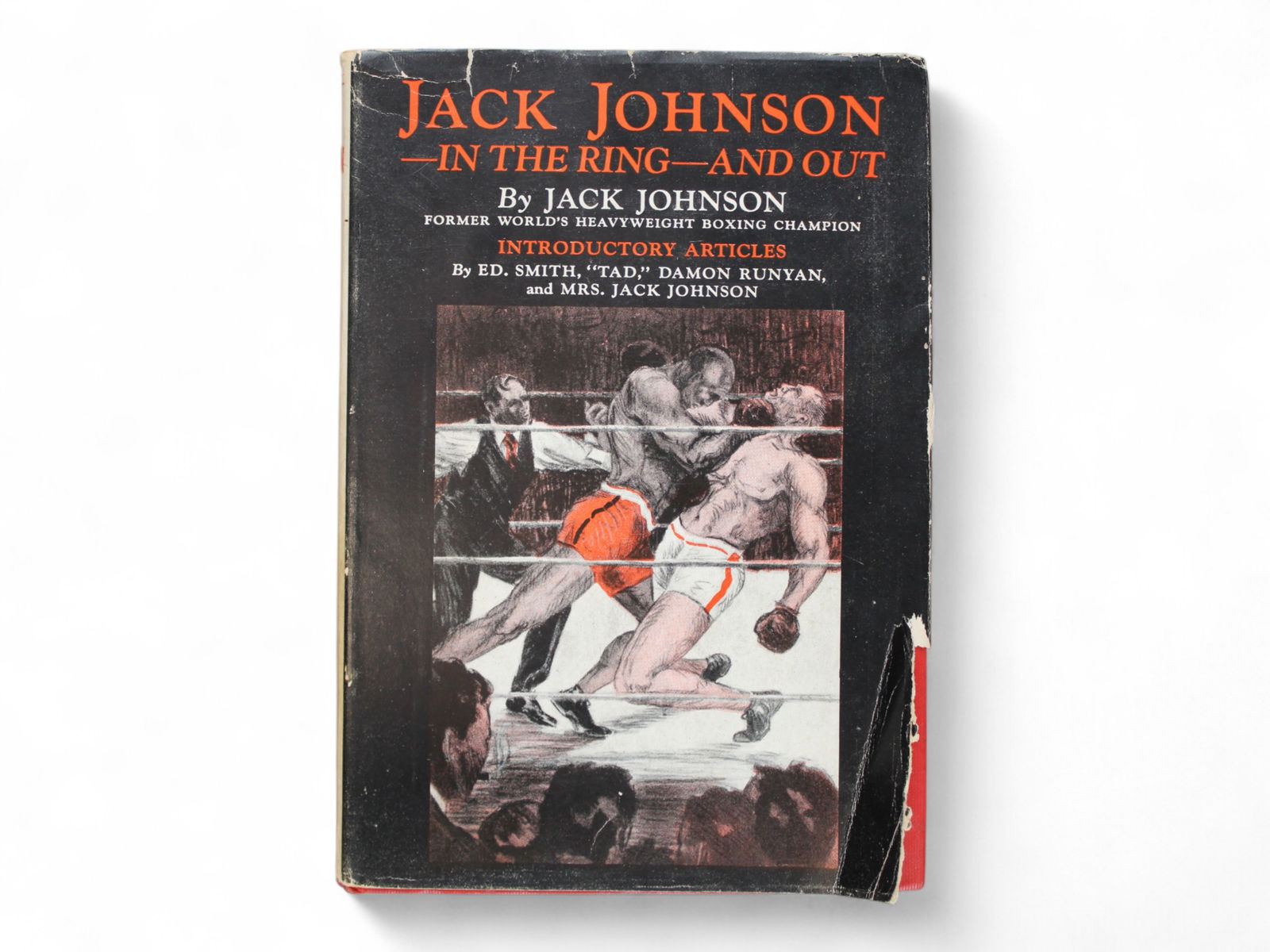 Jack Johnson. In the Ring. And Out. 1st Signed: Jack Johnson - In the Ring - And Out. Illustrations from photographs and drawings by Edwin William Krauter. 8vo, cloth; Torn Dust Jacket. book is signed and inscribed on front free end paper "To My Pa