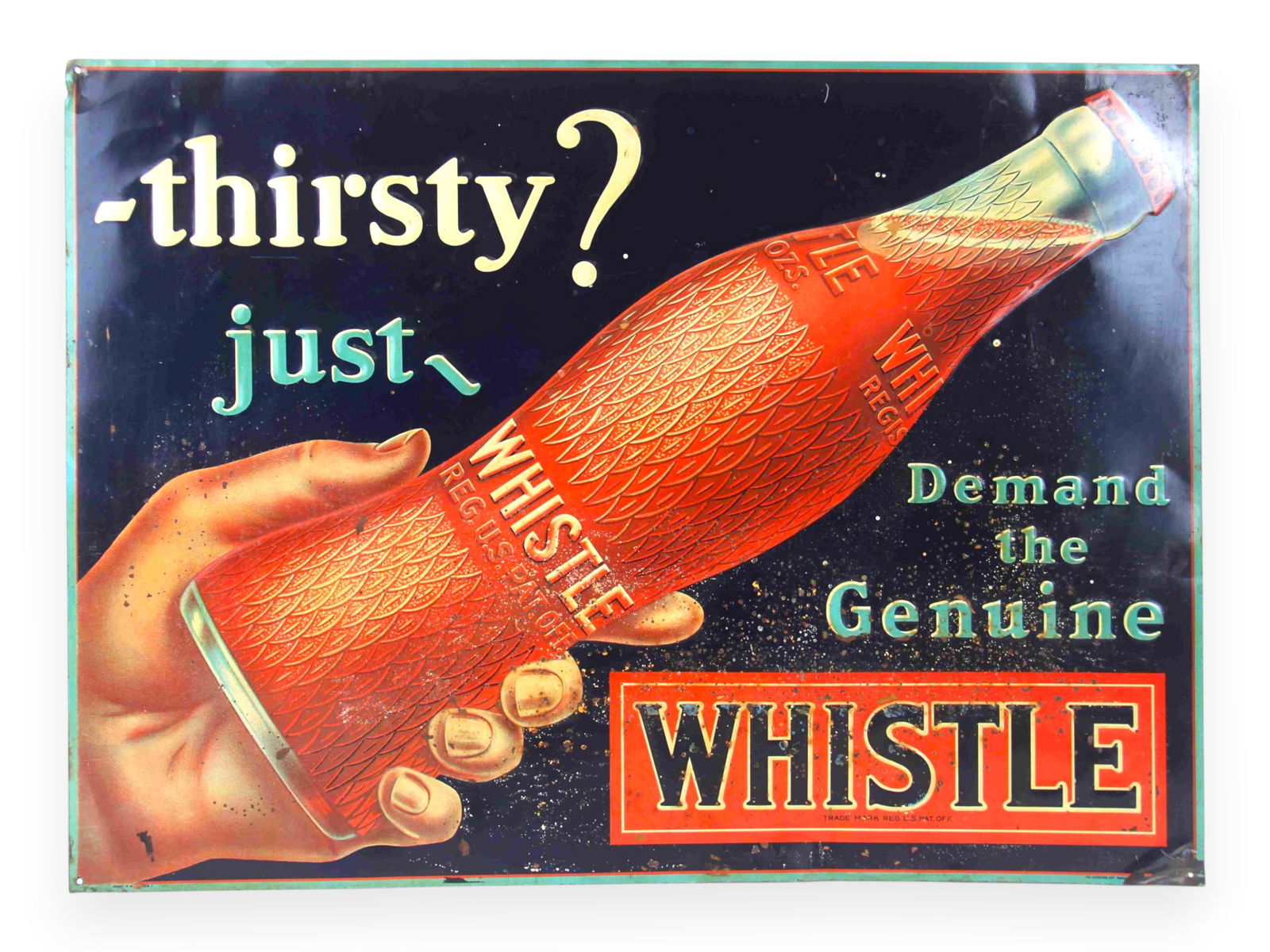 Whistle Soda Embossed Tin Advertising Sign: Vintage Whistle soda embossed tin lithographed advertising sign reading "Thirsty? Just Whistle" and "Demand the Genuine," featuring a large embossed bottle being held in a hand. Embossed tin