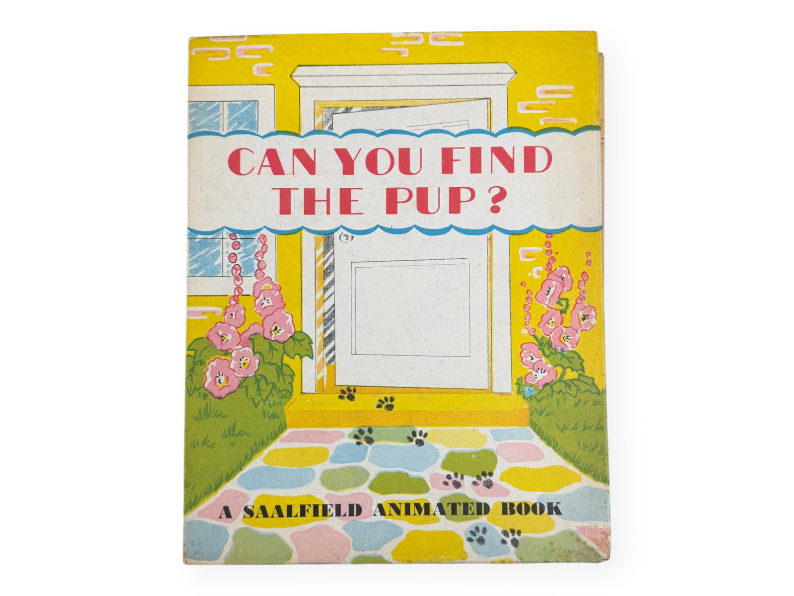 Can You Find the Pup Movable Book 1945: Louise Rowe, Can You Find the Pup? A fully animated book. Ohio, 1945. Octavo in publisher?s pictorial colored stiff boards. Contains eight movable pages with text opposite each. All parts are complete