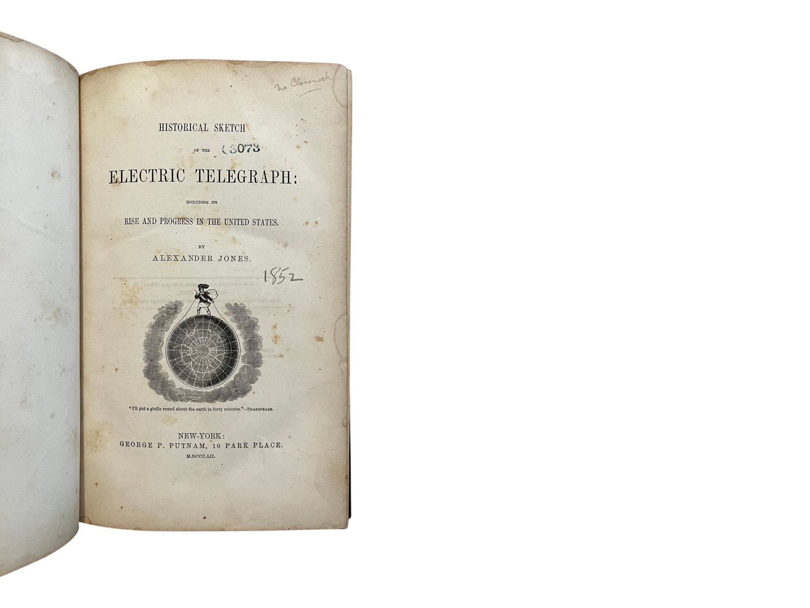 Jones Electric Telegraph 1852: Alexander Jones, Historical Sketch of the Electric Telegraph, Including Its Rise and Progress in the United States, New York, 1852. Title page with wood-engraved vignette illustration. Bound in