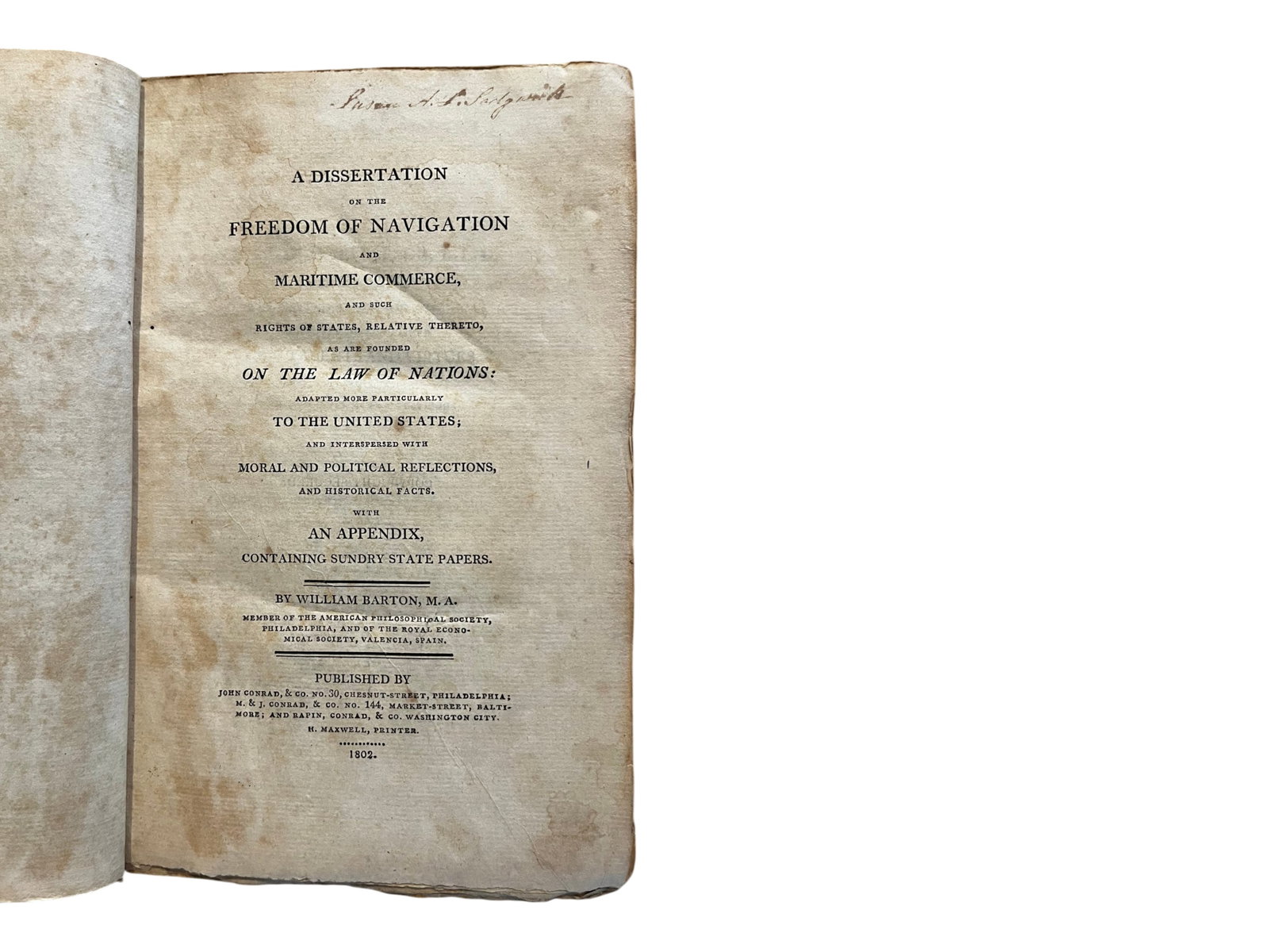 Barton Maritime Commerce 1802: William Barton, A Dissertation on the Freedom of Navigation and Maritime Commerce, Adapted More Particularly to the United States, Philadelphia, 1802. Bound in original cloth boards with paper spine