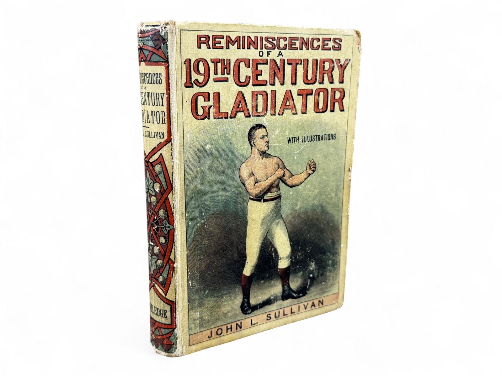 John L. Sullivan Boxing Memoir (1892): John L. Sullivan. Life and Reminiscences of a Nineteenth-Century Gladiator. Published in London, 1892. Original pictorial boards. Octavo format. First British publication. From the lifetime boxing col