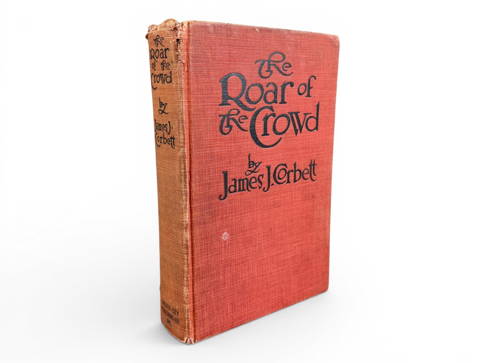 James J. Corbett - The Roar of the Crowd Signed: James J. Corbett, The Roar of the Crowd. Garden City Publishing Co. edition, 1926. Red cloth binding with visible wear. Signed " "To C.N. Ochroch, any friend of Geo Hoffman I want a friend of mine. Si