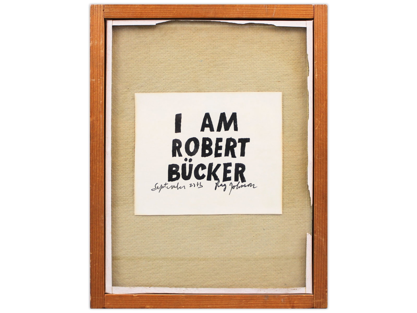 Ray Johnson Signed Ink Drawing 1959: Ray Johnson, 1959. Signed ink drawing titled "I am Robert B?cker," 4 1/4 x 5 in., dated September 27th. Framed by Buecker with ?Sept. 59? handwritten on the reverse of the frame, and bearing a Condon 