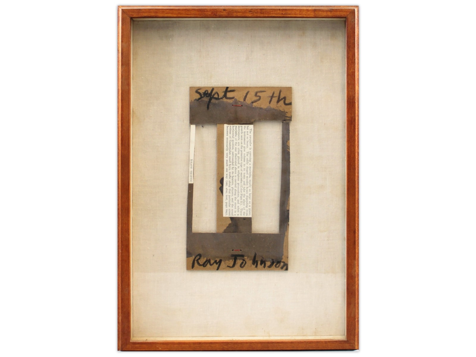 Ray Johnson Collage "Sept 15th" 1959: Ray Johnson, 1959. Collage titled "Sept. 15th," signed and titled. Irregular shape. Framed by Buecker, with ?Sept. 15 1959" and "1959"? handwritten on the back, along with Condon Riley Gallery label w