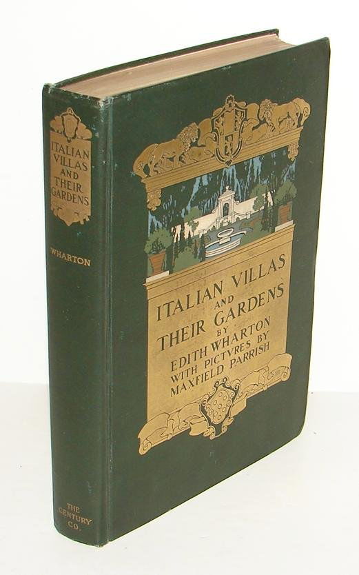 ITALIAN VILLAS & THEIR GARDENS - MAX PARRISH: CENTURY AND CO., 1904, "ITALIAN VILLAS AND THEIR GARDENS", BY EDITH WHARTON. ILLUSTRATED BY MAXFIELD PARRISH. SOME EDGE AND CORNER WEAR