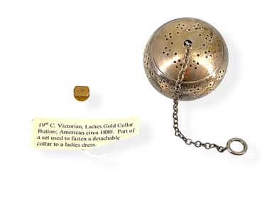 Antique Silver Tea Ball and Victorian Ladies' Gold-Filled Collar Button