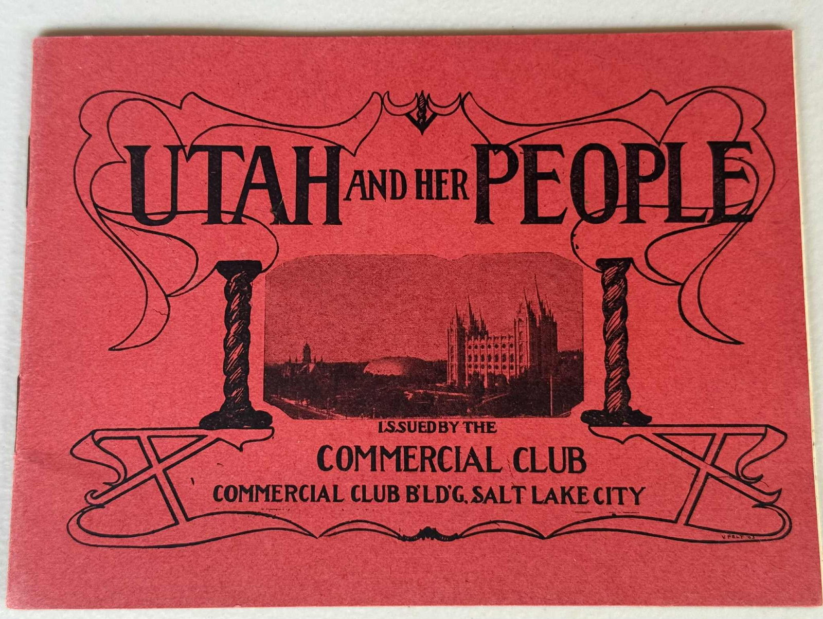 Utah and Her People Commercial Club of Salt Lake City Booklet, ca. 1910s: Original early 20th-century promotional booklet titled “Utah and Her People”, issued by the Commercial Club of Salt Lake City around 1910. Printed in striking red and black, the booklet highli