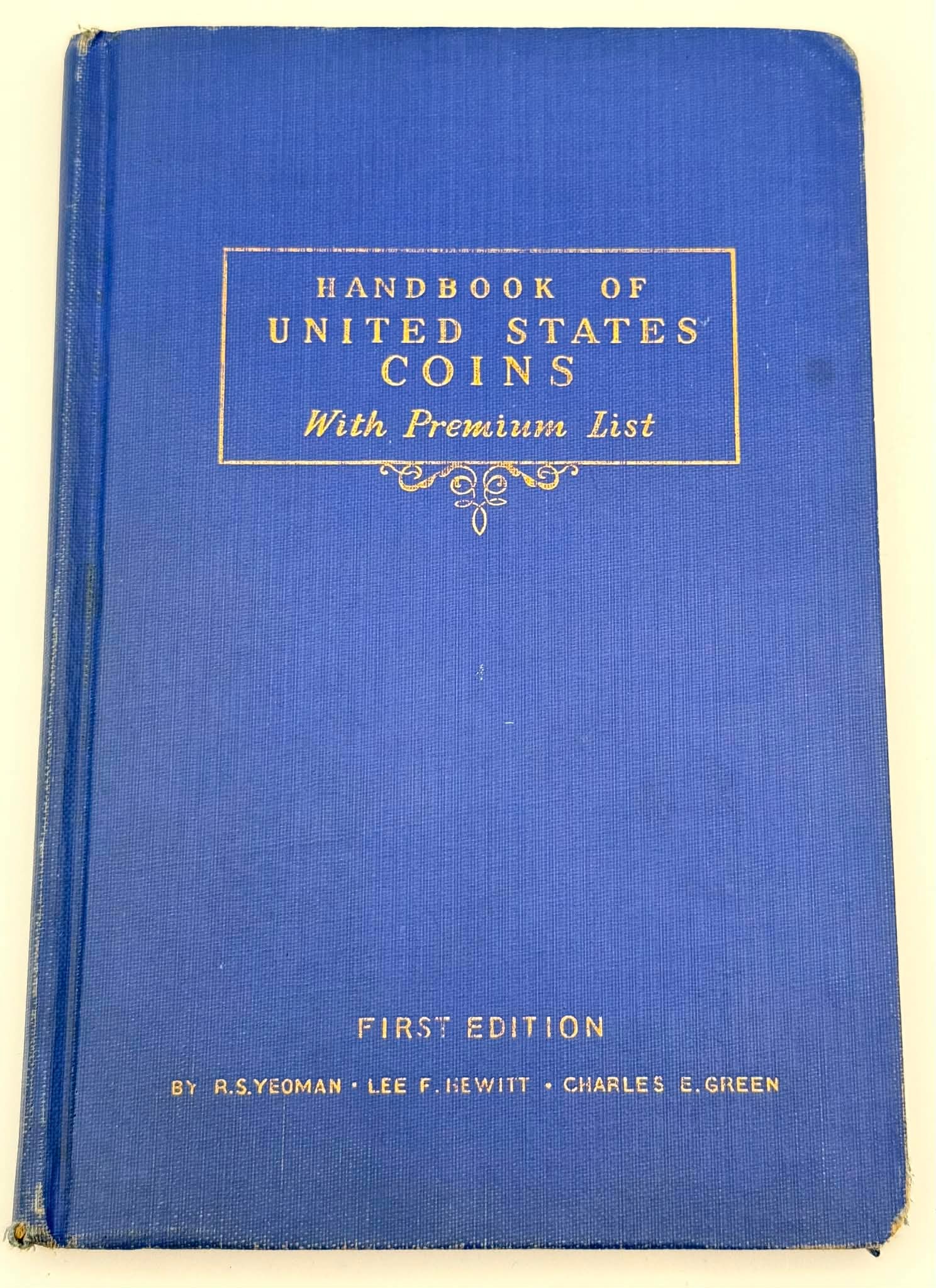 1942 Handbook of United States Coins with Premium List – First Edition, R.S. Yeoman: First edition copy of Handbook of United States Coins with Premium List published in 1942 by Whitman Publishing Company, Racine, Wisconsin. Authored by R. S. Yeoman, Lee F. Hewitt, and Charles E. Gree