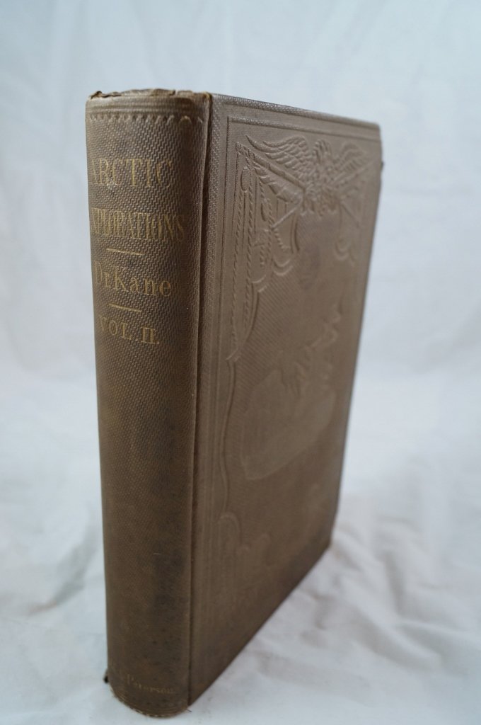 1856 Arctic Explorations Vol II Elisha Kane, Engravings: Vol II copy of "Arctic Explorations; In Search of Sir John Franklin, 1853, '54, '55" Contains multiple steel engravings plus additional illustrations. Embossed light brown boards. Written by Elisha Ke