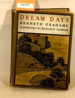 Maxfield Parriish - Dream Days - Book: Circa 1902 "Dream Days" book by Kenneth Grahame and illustrated by Maxfield Parrish. YOU CAN BID ON THIS LOT WITH CONFIDENCE. However, before bidding you should understand that eBay Live Auctions are