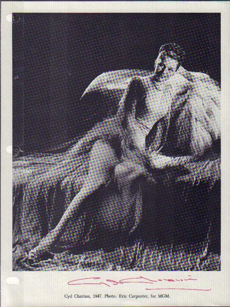 Cyd Charisse: Taken from a coffee table book (hence the bad scan) this is actually a gorgeous bw signed 7x19 of the deceased legendary actress with COA