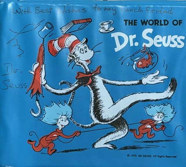 Dr Seuss rare lunchbox signed !: A super rare early 70s Dr Seuss Cat in the Hat lunchbox we just sold one UNSIGNED we got for 350.00 ! This one has no thermos but is signed with funny line by Dr Seuss himself ! Likely one of a kind