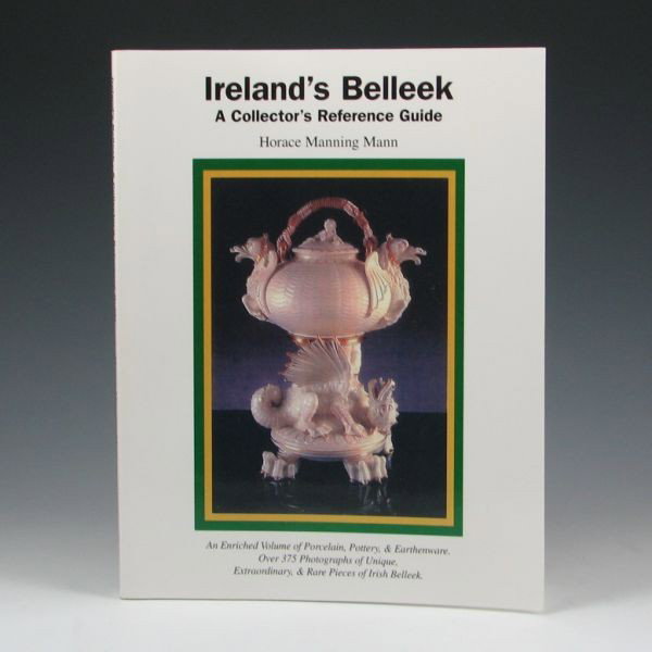 Ireland's Belleek by Horace Manning Mann: Ireland's Belleek by Horace Manning Mann. Like-new condition.