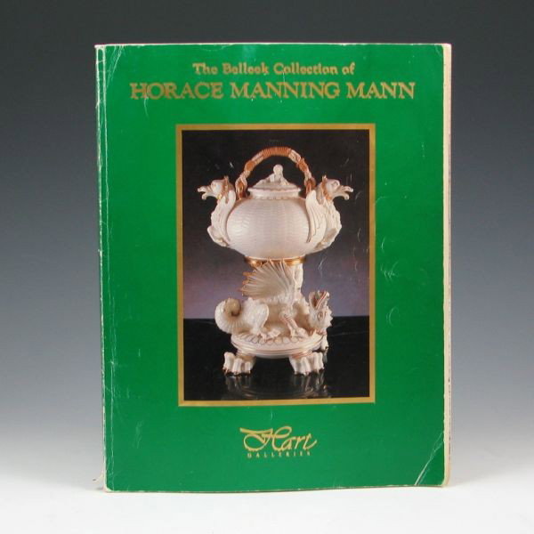 Horace Manning Mann Belleek Collection Auction Cat: Auction catalog of the Horance Manning Mann Belleek collection by Hart Galleries with prices realized from 1988. Good condition.