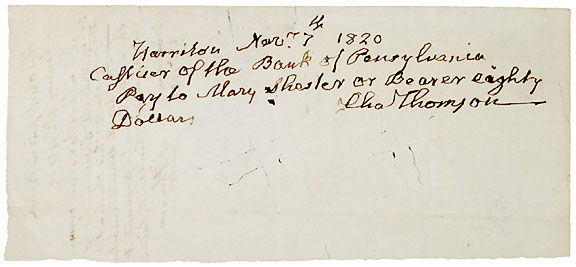 Charles Thomson Signed Document, 1820: AutographsCHARLES THOMSON. Autograph Document Signed, “Chas Thomson”, in brown ink, November 7, 1820, Pennsylvania, 3.5” x 8”, Very Fine. Written as a check to order the Cashie