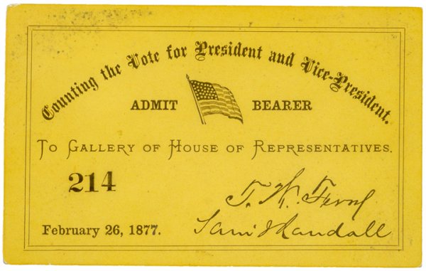 1877, A Ticket: Counting the Vote for President: PoliticalCounting the Vote for President and VP - February 1877 February 1, 1877, A Ticket to the "Counting the Vote for President and Vice-President," Choice Crisp EF+ to Near Mint. Offered h