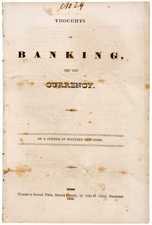 1836 First Edition, entitled: Thoughts on Banking: Miscellaneous Currency1836 Booklet "Thoughts on Banking, and the Currency..." (Banking) 1836-Dated First Edition, entitled: Thoughts on Banking, and the Currency. By A Citizen of Western New-Y